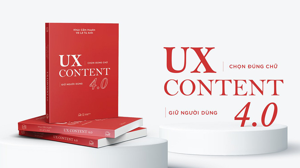 Review sách UX Content 4.0 - Chọn Đúng Chữ, Giữ Người Dùng