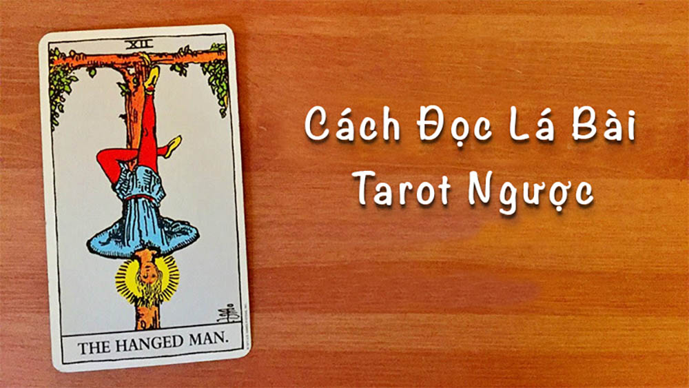 Chuyện Gì Xảy Ra Nếu Trải Bài Xuất Hiện Lá Bài Tarot Ngược?