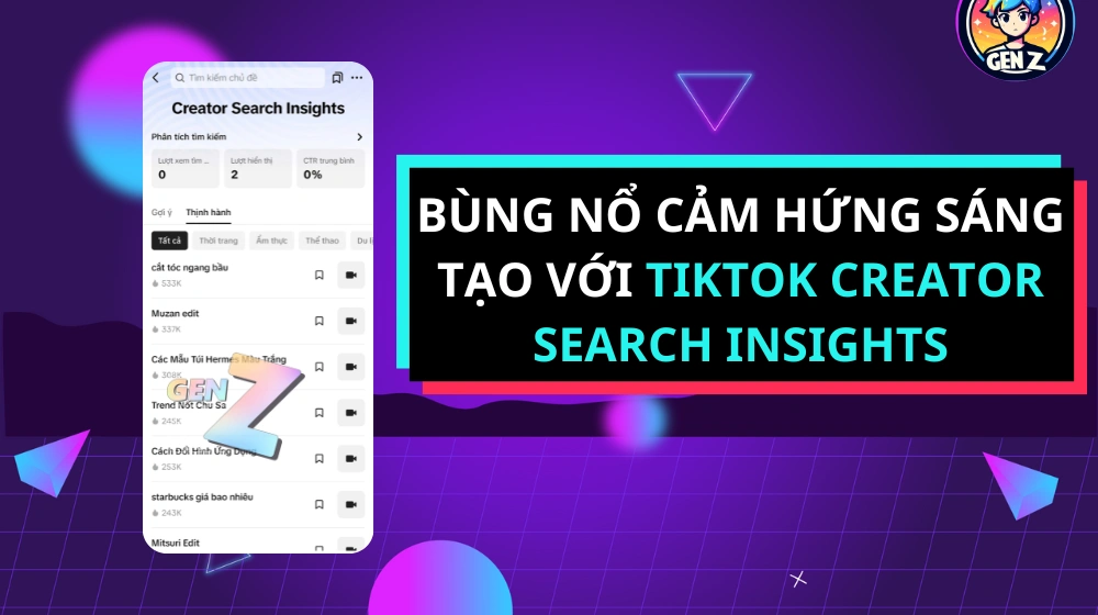 TikTok Creator Search Insights: Công cụ đột phá giúp nhà sáng tạo nắm bắt xu hướng