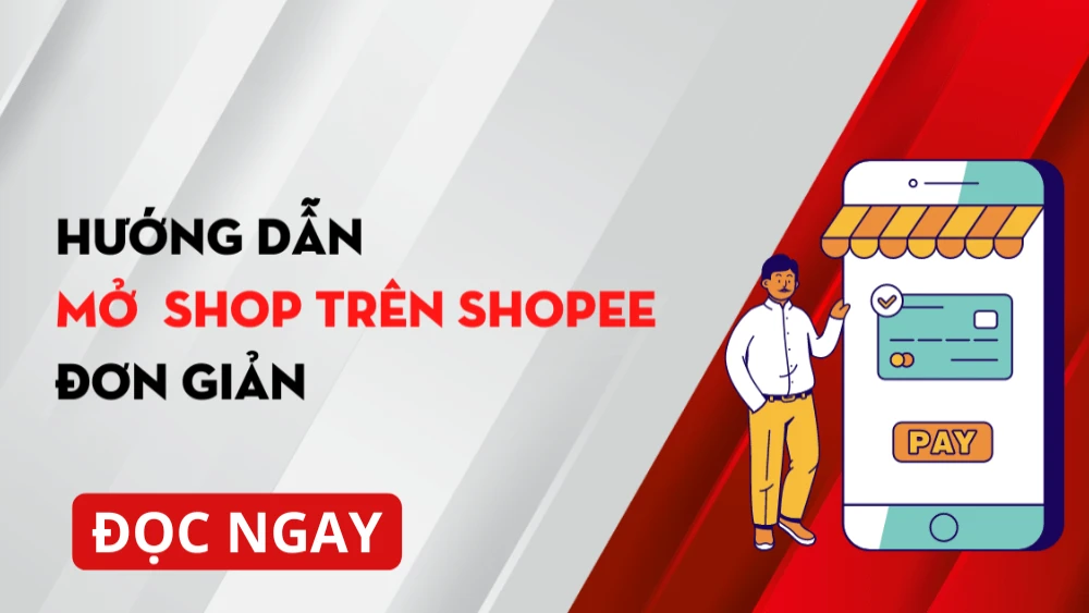 Cách Đăng Ký Bán Hàng Trên Shopee A-Z