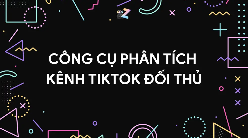 COUNTIK: Công cụ phân tích TikTok đối thủ