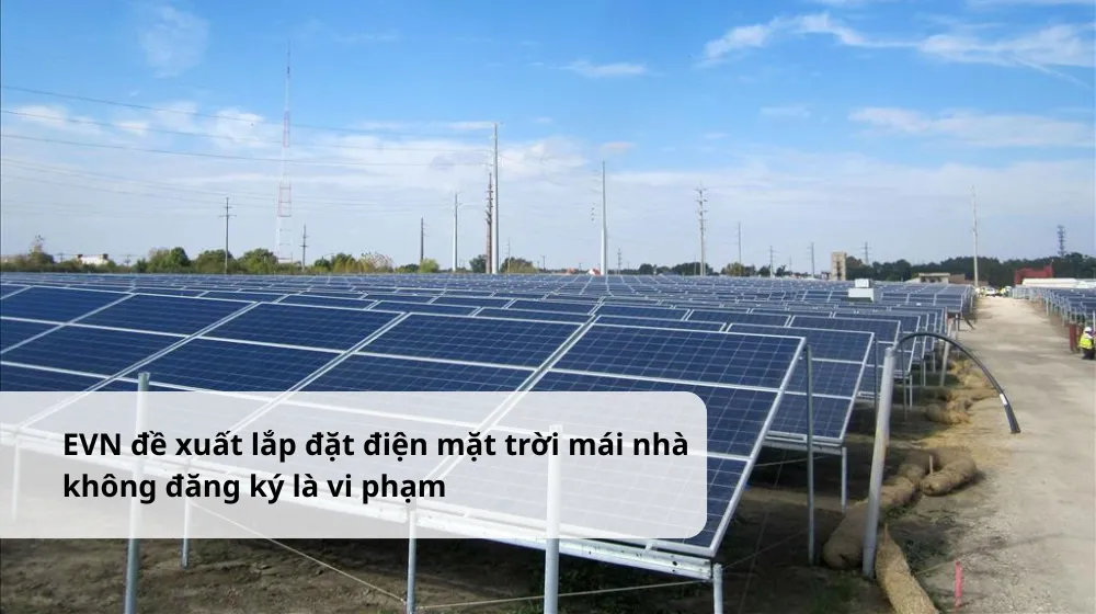 EVN đề xuất xử phạt việc lắp điện mặt trời mái nhà không đăng ký